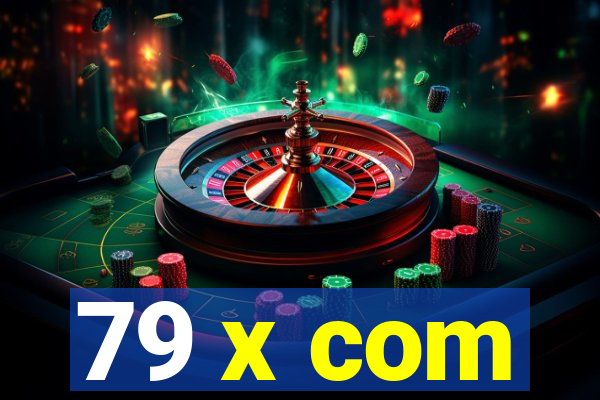 79 x com